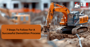 7 Steps To Follow For A Successful Demolition Process