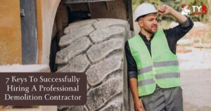 7 Keys To Successfully Hiring A Professional Demolition Contractor