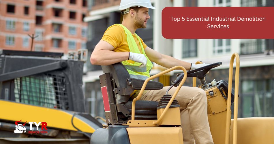 Top 5 Essential Industrial Demolition Services: